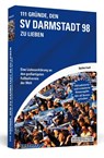 111 Gründe, den SV Darmstadt 98 zu lieben - Matthias Kneifl - 9783862657629