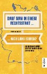 Darf man in einem Rechtsstaat auch links fahren? - HAASE,  Florian - 9783862825424