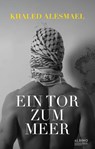 Ein Tor zum Meer - Khaled Alesmael - 9783863003425