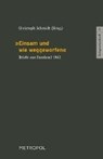 "Einsam und wie weggeworfen" - SCHMIDT,  Christoph - 9783863313944