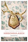 Hirschgulasch - Lisa Graf-Riemann ; Ottmar Neuburger - 9783863580872