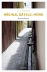 Bächle, Gässle, Mord - Ute Wehrle - 9783863584450