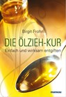 Die Ölzieh-Kur. Einfach und wirksam entgiften - Birgit Frohn - 9783863740511