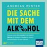 Die Sache mit dem Alkohol. Hörbuch mit Audio-Coaching -  - 9783863746797