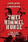 Zwei Himmelhunde - MEYER,  Clemens ; Nießen, Claudius - 9783863911379
