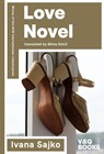 Love Novel - Ivana Sajko (author) - 9783863913304
