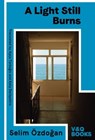 A Light Still Burns - Selim (author) Ozdogan - 9783863913663