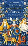 Schwedens sagenhafte Frauen - Erik Gloßmann - 9783864083754