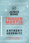 James Bond: Trigger Mortis - Der Finger Gottes - HOROWITZ,  Anthony ; Pannen, Stephanie ; Klüver, Anika - 9783864257742