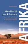 Afrika - Kontinent der Chancen - Torsten Dennin - 9783864701078