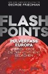Flashpoints - Pulverfass Europa - FRIEDMAN,  George - 9783864703126