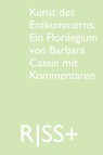 RISS+ »Kunst des Entkummerns. Ein Florilegium von Barbara Cassin mit Kommentaren« - Karl-Josef Pazzini - 9783864852831