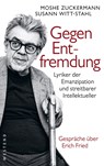 Gegen Entfremdung - Moshe Zuckermann ;  Susann Witt-Stahl - 9783864893216