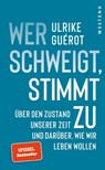 Wer schweigt, stimmt zu - Ulrike Guérot - 9783864893599