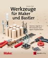 Werkzeuge für Maker und Bastler - Charles Platt - 9783864904608