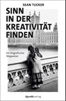 Sinn in der Kreativität finden - Sean Tucker - 9783864908859