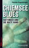 Chiemsee Blues - Hattinger und die kalte Hand - Thomas Bogenberger - 9783865322821