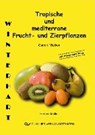 Tropische und mediterrane Frucht- und Zierpflanzen. Winterhart für ihren Garten - MÜLLER,  Herbert - 9783865375711