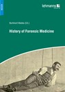 History of Forensic Medicine - Burkhard Madea - 9783865419286