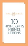 10 Highlights meines Lebens - William Macdonald - 9783866994942