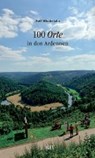 100 Orte in den Ardennen - MINDERJAHN,  Rolf - 9783867121415