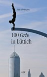 100 Orte in Lüttich - Rolf Minderjahn - 9783867121507