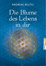 Die Blume des Lebens in dir - Andreas Beutel - 9783867282031