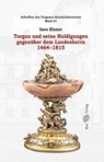 Torgau und seine Huldigungen gegenüber dem Landesherrn 1464-1815 - Torgauer Geschichtsverein e. V. - 9783867293174