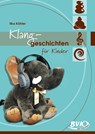 Klanggeschichten für Kinder - Ilka Köhler - 9783867402361