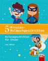 5-Minuten-Mutmachgeschichten - Ilka Köhler - 9783867407632