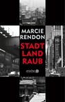 Stadt, Land, Raub - Marcie Rendon - 9783867542456