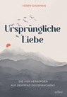 Ursprüngliche Liebe - Henry Shukman - 9783867814249