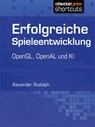Erfolgreiche Spieleentwicklung - Alexander Rudolph - 9783868024210