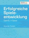 Erfolgreiche Spieleentwicklung - Alexander Rudolph - 9783868025095