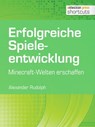 Erfolgreiche Spieleentwicklung - Alexander Rudolph - 9783868025491