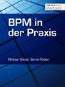 BPM in der Praxis - Michael Scholz ; Bernd Rücker - 9783868025897