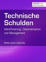 Technische Schulden: Identifizierung, Dokumentation und Management - Milad Jason Daivandy - 9783868027679