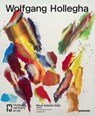 Wolfgang Hollegha - Günther Holler-Schuster ; Reinhard Und Sonja Ernst-Stiftung - 9783868328448