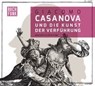 Giacoma Casanova und die Kunst der Verführung -  - 9783868474138