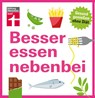Besser essen nebenbei - Kathrin Burger ; Astrid Büscher - 9783868514759
