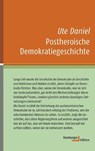 Postheroische Demokratiegeschichte - Ute Daniel - 9783868543452