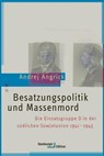 Besatzungspolitik und Massenmord - Andrej Angrick - 9783868543889