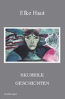 Skurrile Geschichten - Elke Haut - 9783868709469