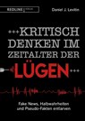 Kritisch denken im Zeitalter der Lügen - Daniel J. Levitin - 9783868818192