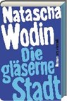 Die gläserne Stadt - WODIN,  Natascha - 9783869137346