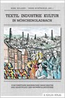 Textil Industrie Kultur in Mönchengladbach - Felix Heinrichs ;  Marianne Bechaus-Gerst ;  Karl Sasserath ;  Silke Schütter ;  Hermann-Josef Kronen ;  Ursula Boos-Nünning ;  Richard Jung ;  Karl Boland ;  Hans Schürings - 9783874485586