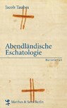 Abendländische Eschatologie - Jacob Taubes - 9783882212563