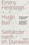 Seiltänzer noch im Dunkeln - Emmy Hennings ; Hugo Ball - 9783884236666