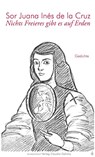 Nichts Freieres gibt es auf Erden - Sor Juana Inés de la Cruz ; Heidi König-Porstner - 9783887695651