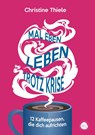 Mal eben leben - trotz Krise - Christine Thiele - 9783887770792